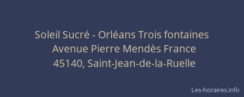 Soleil Sucr&eacute; - Orl&eacute;ans Trois fontaines