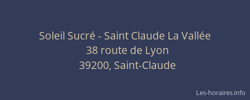 Soleil Sucré - Saint Claude La Vallée