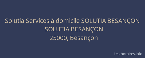 Solutia Services à domicile SOLUTIA BESANÇON