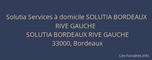 Solutia Services à domicile SOLUTIA BORDEAUX RIVE GAUCHE