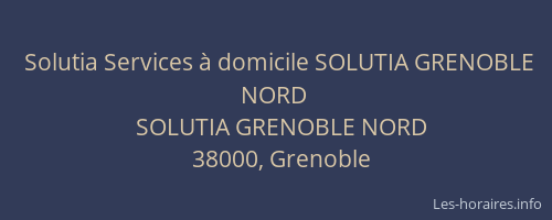 Solutia Services à domicile SOLUTIA GRENOBLE NORD