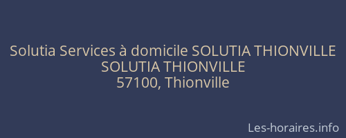 Solutia Services à domicile SOLUTIA THIONVILLE
