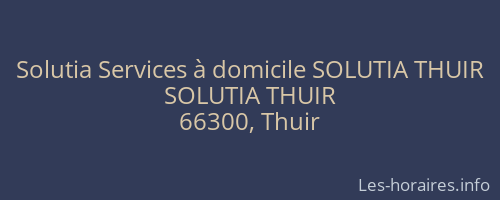 Solutia Services à domicile SOLUTIA THUIR