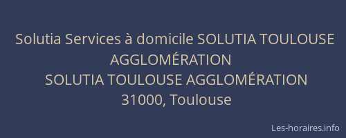 Solutia Services à domicile SOLUTIA TOULOUSE AGGLOMÉRATION