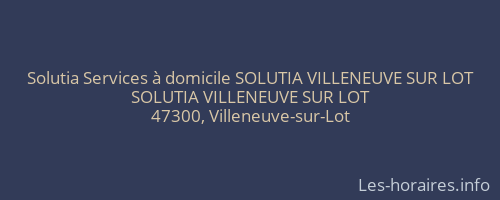 Solutia Services à domicile SOLUTIA VILLENEUVE SUR LOT