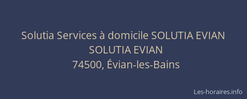 Solutia Services &agrave; domicile SOLUTIA EVIAN