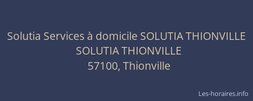 Solutia Services à domicile SOLUTIA THIONVILLE