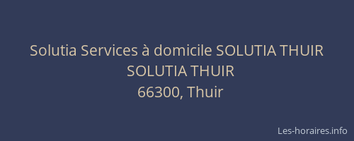 Solutia Services à domicile SOLUTIA THUIR