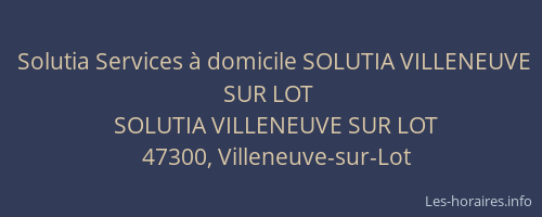 Solutia Services &agrave; domicile SOLUTIA VILLENEUVE SUR LOT