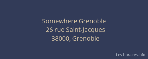 Somewhere Grenoble
