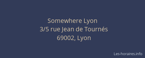 Somewhere Lyon