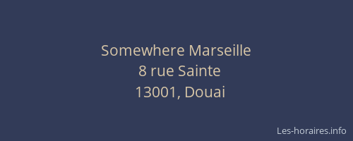 Somewhere Marseille