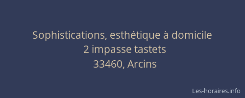 Sophistications, esth&eacute;tique &agrave; domicile