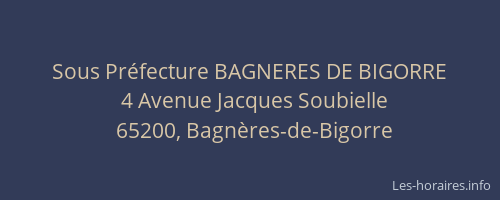 Sous Pr&eacute;fecture BAGNERES DE BIGORRE
