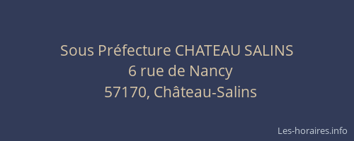 Sous Pr&eacute;fecture CHATEAU SALINS