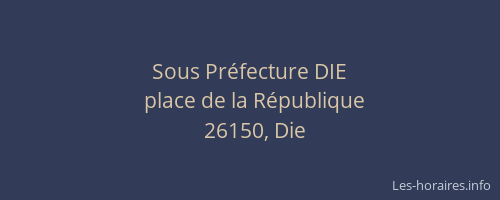Sous Pr&eacute;fecture DIE