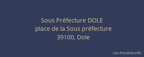 Sous Pr&eacute;fecture DOLE