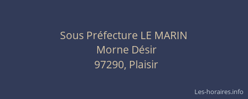 Sous Pr&eacute;fecture LE MARIN