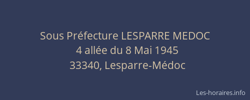 Sous Pr&eacute;fecture LESPARRE MEDOC