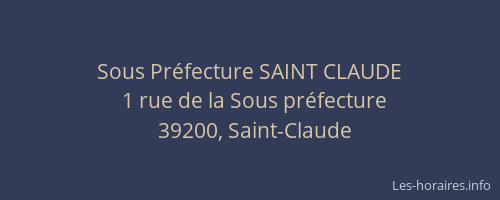 Sous Pr&eacute;fecture SAINT CLAUDE