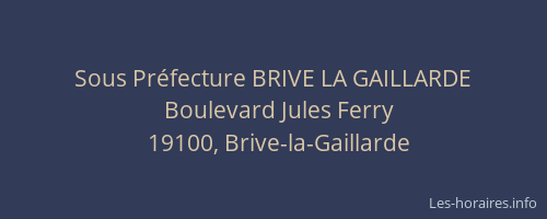 Sous Préfecture BRIVE LA GAILLARDE