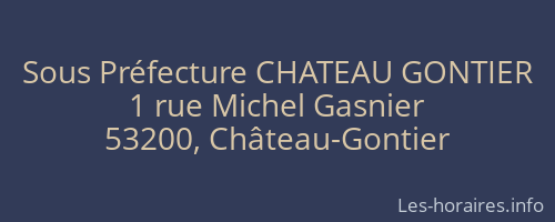 Sous Préfecture CHATEAU GONTIER