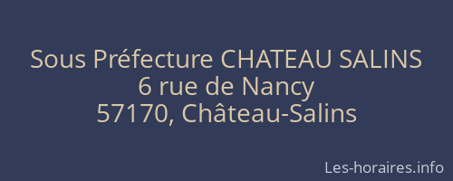 Sous Préfecture CHATEAU SALINS