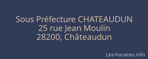 Sous Préfecture CHATEAUDUN
