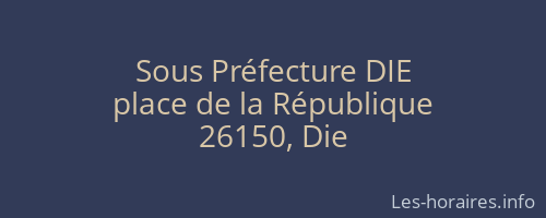Sous Préfecture DIE