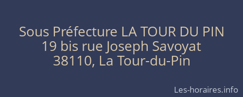 Sous Préfecture LA TOUR DU PIN