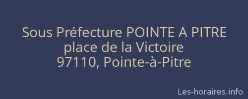 Sous Préfecture POINTE A PITRE