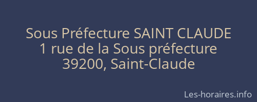 Sous Préfecture SAINT CLAUDE