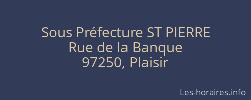 Sous Préfecture ST PIERRE