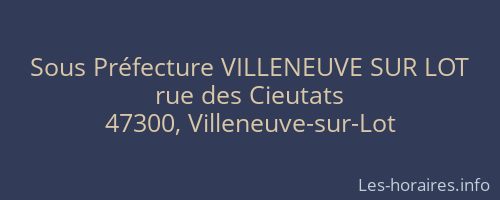 Sous Préfecture VILLENEUVE SUR LOT