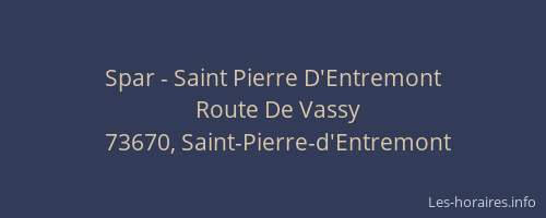 Spar - Saint Pierre D'Entremont
