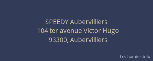 SPEEDY Aubervilliers