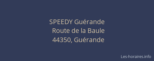 SPEEDY Guérande