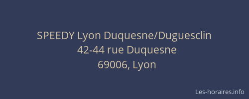 SPEEDY Lyon Duquesne/Duguesclin