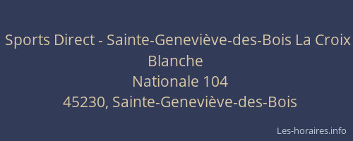 Sports Direct - Sainte-Genevi&egrave;ve-des-Bois La Croix Blanche