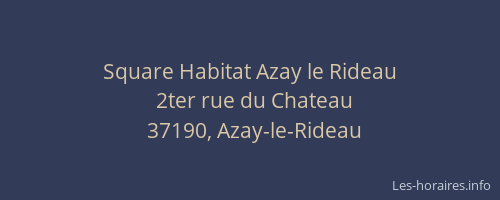 Square Habitat Azay le Rideau
