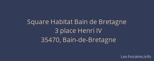 Square Habitat Bain de Bretagne