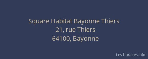 Square Habitat Bayonne Thiers