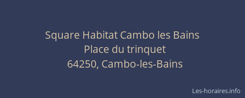 Square Habitat Cambo les Bains