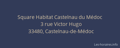 Square Habitat Castelnau du M&eacute;doc