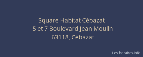 Square Habitat C&eacute;bazat