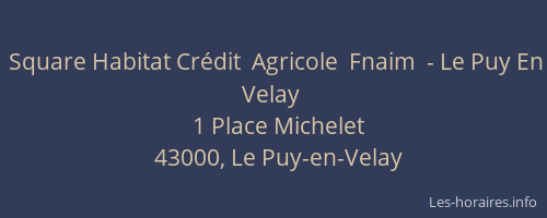 Square Habitat Cr&eacute;dit  Agricole  Fnaim  - Le Puy En Velay