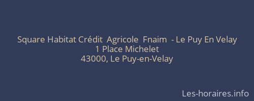 Square Habitat Crédit  Agricole  Fnaim  - Le Puy En Velay