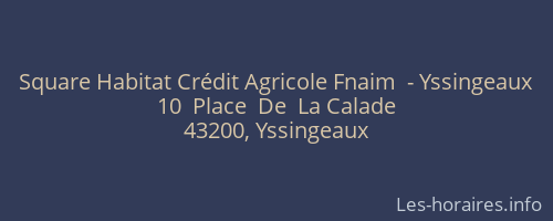 Square Habitat Crédit Agricole Fnaim  - Yssingeaux