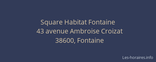Square Habitat Fontaine