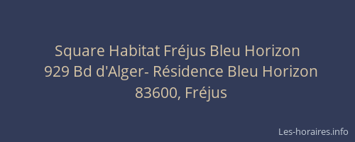 Square Habitat Fréjus Bleu Horizon